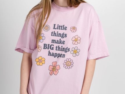 Little things make big things happen oversized graphic tee pink