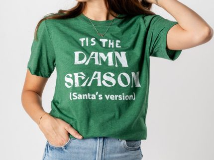 'Tis the damn season (Santa's Version) t-shirt green
